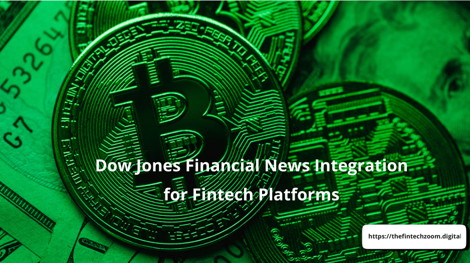 Dow Jones Financial News Integration for Fintech Platforms