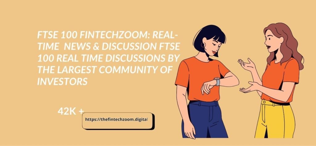 FTSE 100 FintechZoom: Real-Time News & Discussion FTSE 100 Real Time Discussions by the Largest Community of Investors.